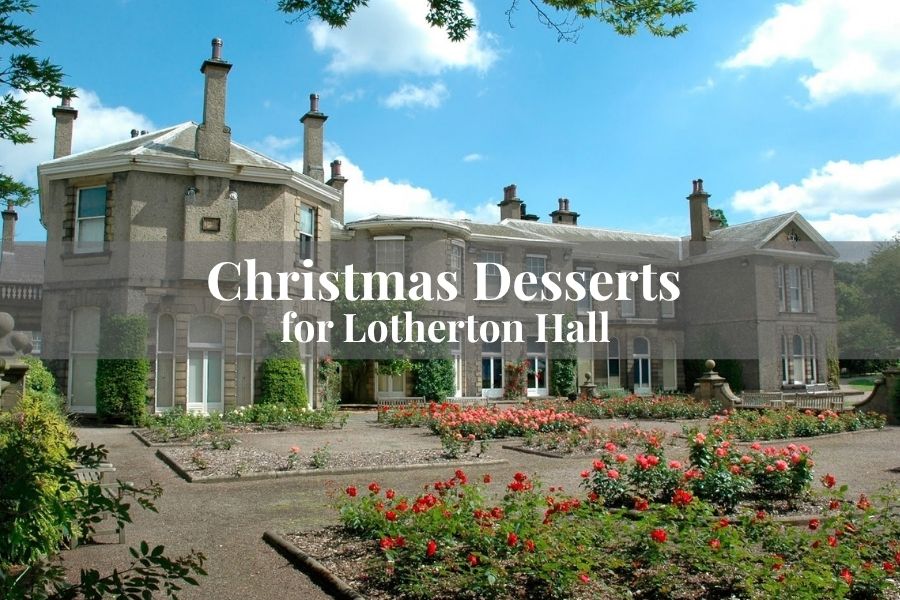 Christmas Desserts for Lotherton Hall, Yorkshire