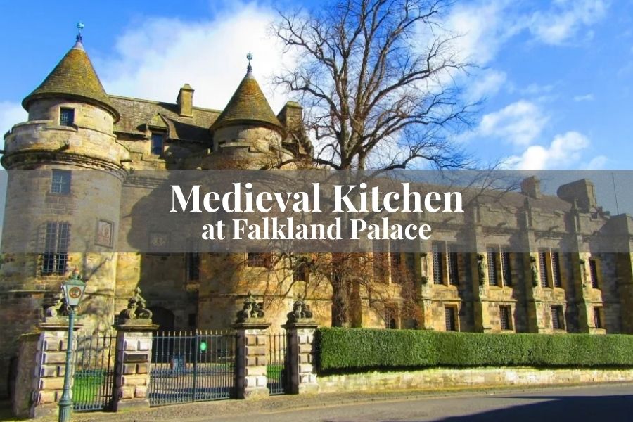 The Medieval Kitchen at Falkland Palace