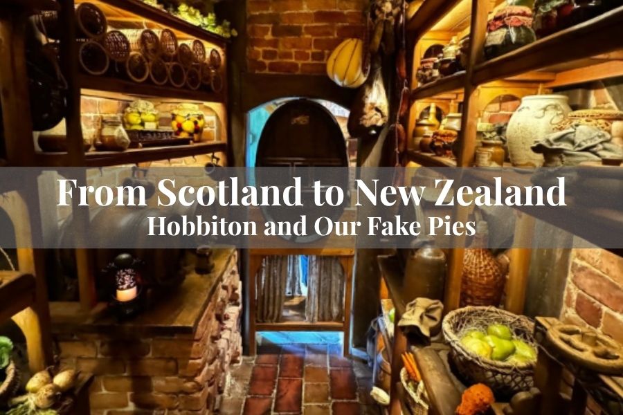From Scotland To New Zealand - Hobbiton and Our Fake Pies