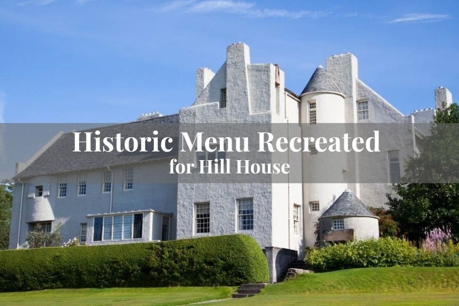 Recreating Historic Menus For National Trust Properties, Hill House